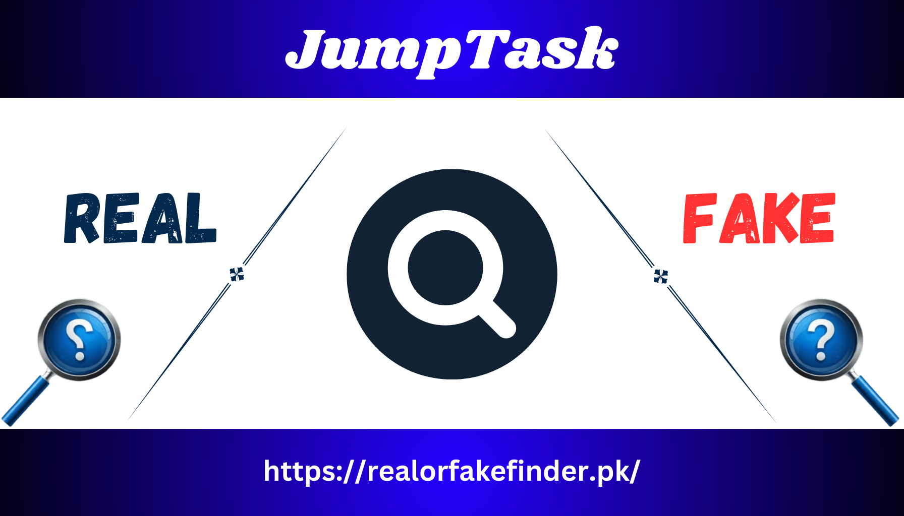 Image featuring “JumpTask” with a magnifying glass icon in the center, “REAL” on the left, “FAKE” on the right, and the website link realorfakefinder.pk at the bottom.